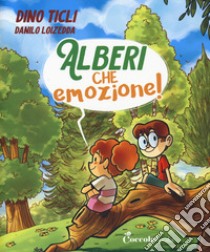 Alberi, che emozione. Ediz. a colori libro di Ticli Dino