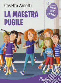 La maestra pugile libro di Zanotti Cosetta