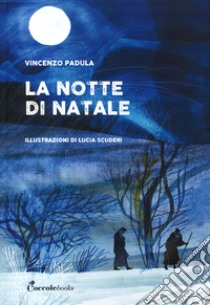 La notte di Natale. Ediz. a colori libro di Padula Vincenzo