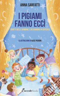 I pigiami fanno eccì. Ediz. illustrata libro di Sarfatti Anna