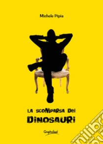 La scomparsa dei dinosauri libro di Pipia Michele