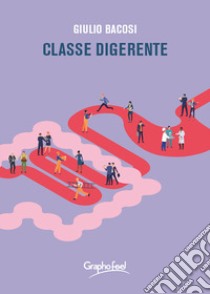 Classe digerente libro di Bacosi Giulio