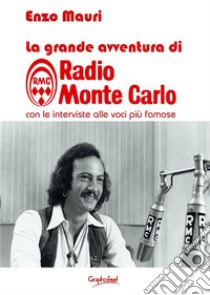 La grande avventura di radio Monte Carlo libro di Mauri Enzo