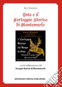 Oste e il Corteggio Storico di Montemurlo libro di Santoni Ilvo