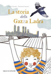 La storia della gazza ladra libro di Cecconi Angela