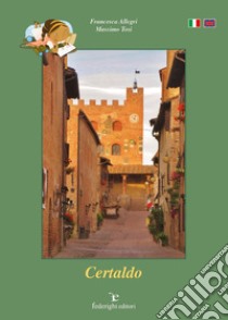 Certaldo. Ediz. italiana e inglese libro di Allegri Francesca; Tosi Massimo