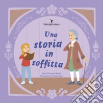 Una storia in soffitta libro di Massai Veronica