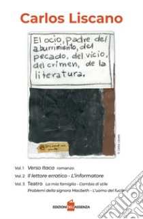 Teatro: Verso Itaca-Il lettore erratico-L'informatore. Ediz. italiana e spagnola libro di Liscano Carlos; Stella L. (cur.)