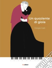 Un quoziente di gioia libro di Galli Giorgio