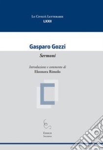 Sermoni. Introduzione e commento di Eleonora Rimolo libro di Gozzi Gasparo