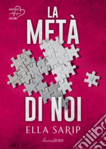 La metà di noi libro di Sarip Ella