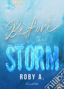 Before the storm. Ediz. Italiana libro di Roby A.