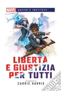 Libertà e giustizia per tutti libro di Harris Carrie