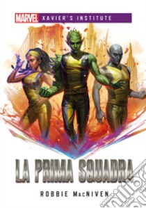 La prima squadra libro di MacNiven Robbie