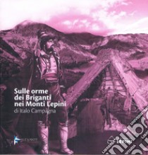 Sulle orme dei briganti nei Monti Lepini libro di Campagna Italo