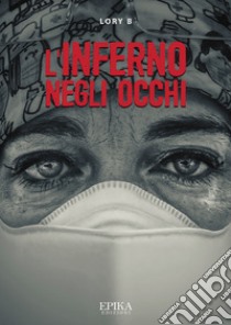 L'inferno negli occhi libro di Lori B.