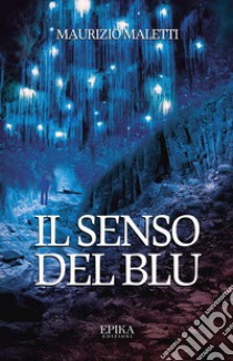 Il senso del blu libro di Maletti Maurizio