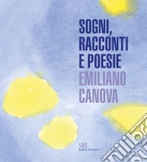 Sogni, racconti e poesie libro di Canova Emiliano