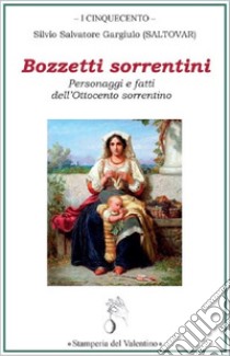 Bozzetti sorrentini. Personaggi e fatti dell'Ottocento sorrentino libro di Saltovar