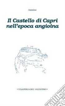 Il castello di Capri nell'epoca angioina libro