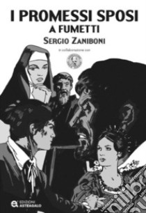 I promessi sposi a fumetti libro di Zaniboni Sergio