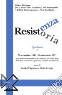 Resistenza resistoria: 28 settembre 1943-28 settembre 2021. Dalla memoria della libertà alla memoria che rende liberi. Profili di antifascisti napoletani, campani, meridionali libro di D'Agostino G. (cur.); De Majo S. (cur.)