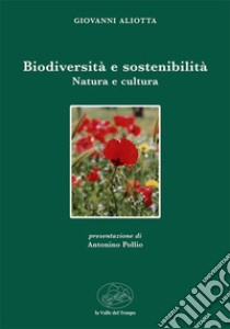 Biodiversità e sostenibilità. Natura e cultura libro di Aliotta Giovanni