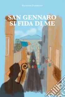 San Gennaro si fida di me libro di Formisano Salvatore