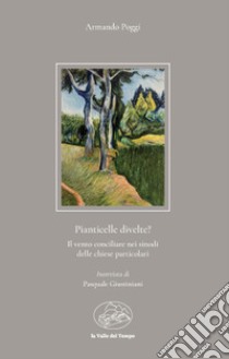 Pianticelle divelte? Il vento conciliare nei sinodi delle chiese particolari libro di Poggi Armando