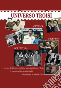 Universo Troisi libro di Iorio Salvatore; Aulicino Mazzei Salvatore