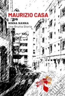 Ninna nanna. Una brutta storia libro