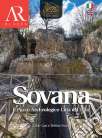 Sovana. Il parco archeologico Città del Tufo. Ediz. italiana e inglese. Vol. 1 libro di Casi Carlo; Rossi Debora