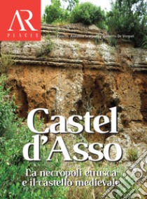 Castel d'Asso. La necropoli etrusca e il castello medievale libro di Proietti Luciano; Scarponi Annalisa; De Vergori Umberto