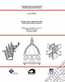 Tecnica dell'architettura. Tipologia strutturale (rist. anast.) libro di Pera Luigi; Dringoli M. (cur.); Mochi G. (cur.)