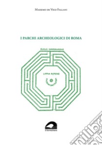 I parchi archeologici di Roma libro di De Vico Fallani Massimo