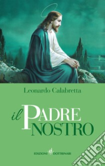 Il Padre nostro libro di Calabretta Leonardo