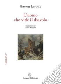 L'uomo che vide il diavolo libro di Leroux Gaston