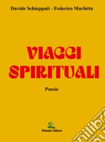 Viaggi spirituali libro di Schieppati Davide; Marletta Federico