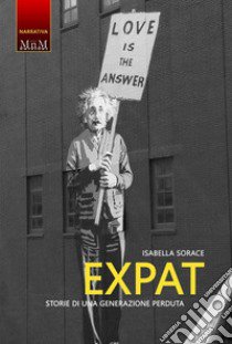 Expat. Storie di una generazione perduta libro di Sorace Isabella