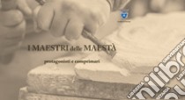 I maestri delle maestà. Protagonisti e comprimari libro di Club Alpino Italiano. Sezione di Sarzana (cur.)