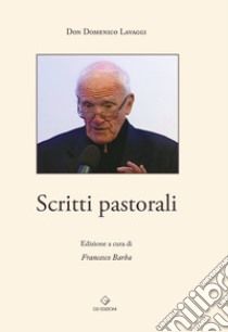 Scritti pastorali libro di Lavaggi Domenico; Barba F. (cur.)