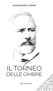 Il torneo delle ombre libro di Cuppini Alessandro