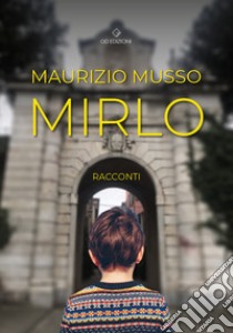 Mirlo libro di Musso Maurizio