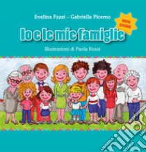 Io e le mie famiglie libro di Fazzi Evelina; Picerno Gabriella