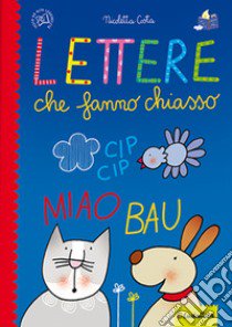 Lettere che fanno chiasso. Ediz. a colori libro di Costa Nicoletta