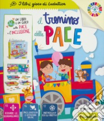 Il trenino della pace. Agenda 2030. Ediz. a colori. Con Gioco libro