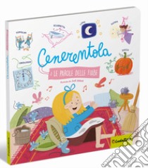 Cenerentola. Le parole delle fiabe. Ediz. a colori libro