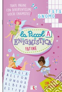 Fatine. La piccola enigmistica. Ediz. a colori libro