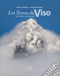 Les terres du Viso. Ses vallées, son peuple libro di Camanni Enrico