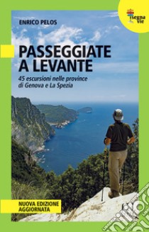 Passeggiate a Levante libro di Pelos Enrico